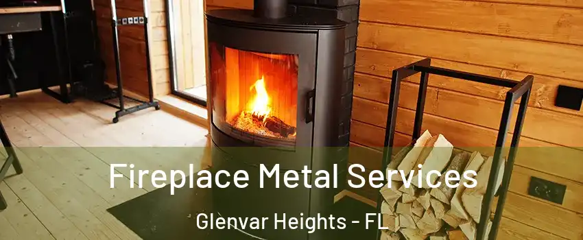  Fireplace Metal Services Glenvar Heights - FL